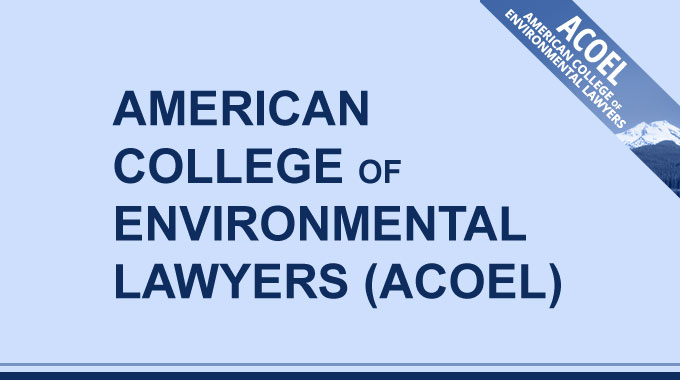 Admitted to the American College of Environmental Lawyers Photo