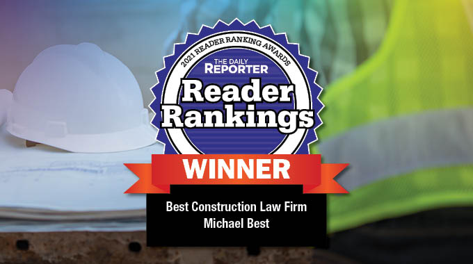 Voted Best Construction Law Firm in The Daily Reporter’s 2021 and 2022 Reader Rankings Awards  Photo
